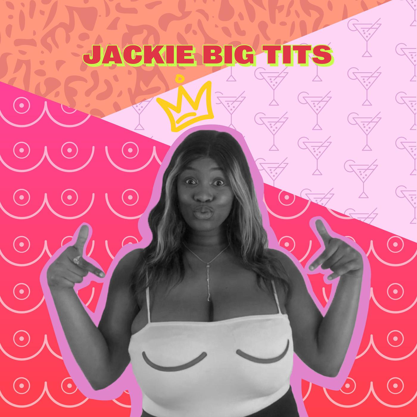 Jackie Big Tits (podcast) - Oh My Gosh Its Jackie | Listen Notes