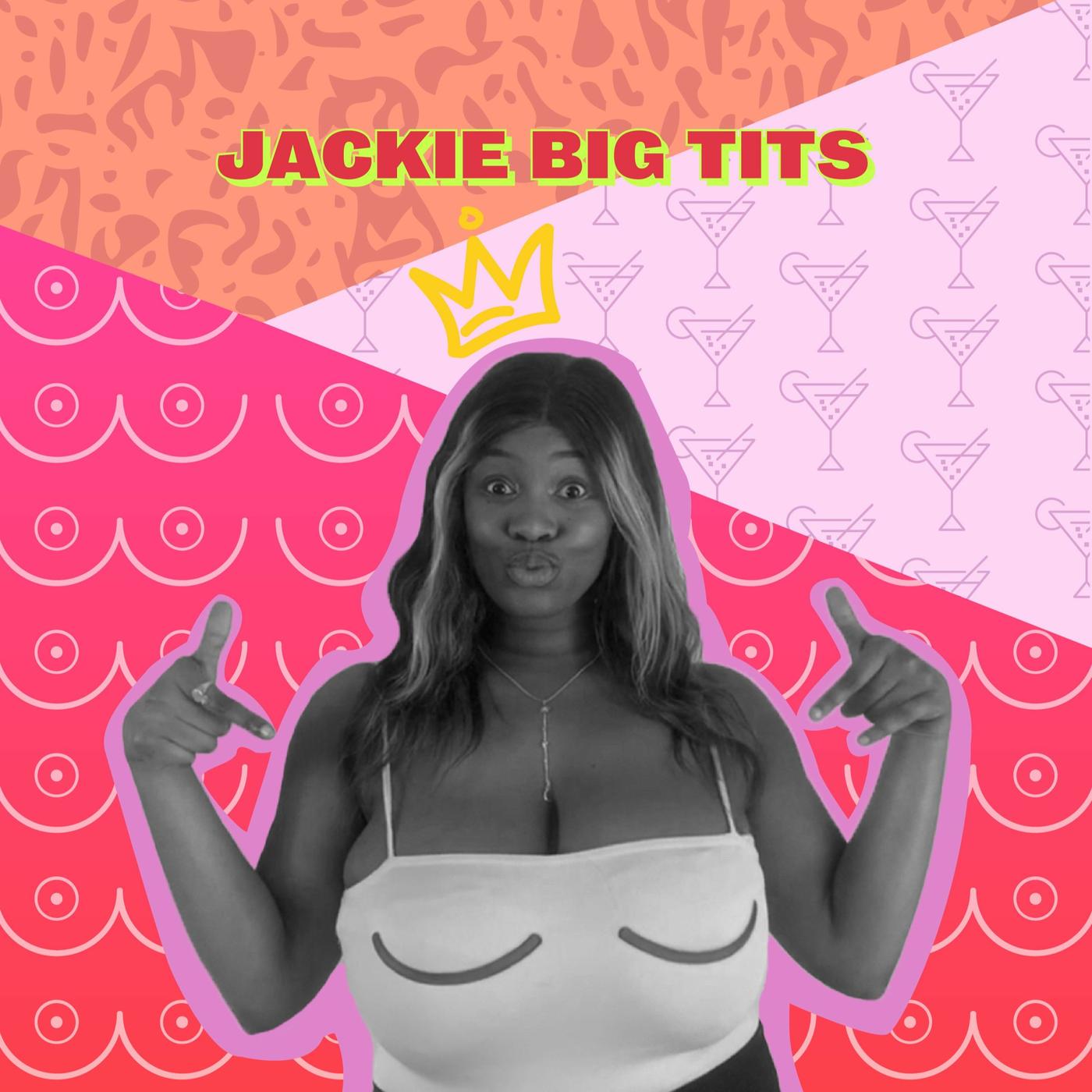 Jackie Big Tits (podcast) - Jackie Big Tits | Listen Notes