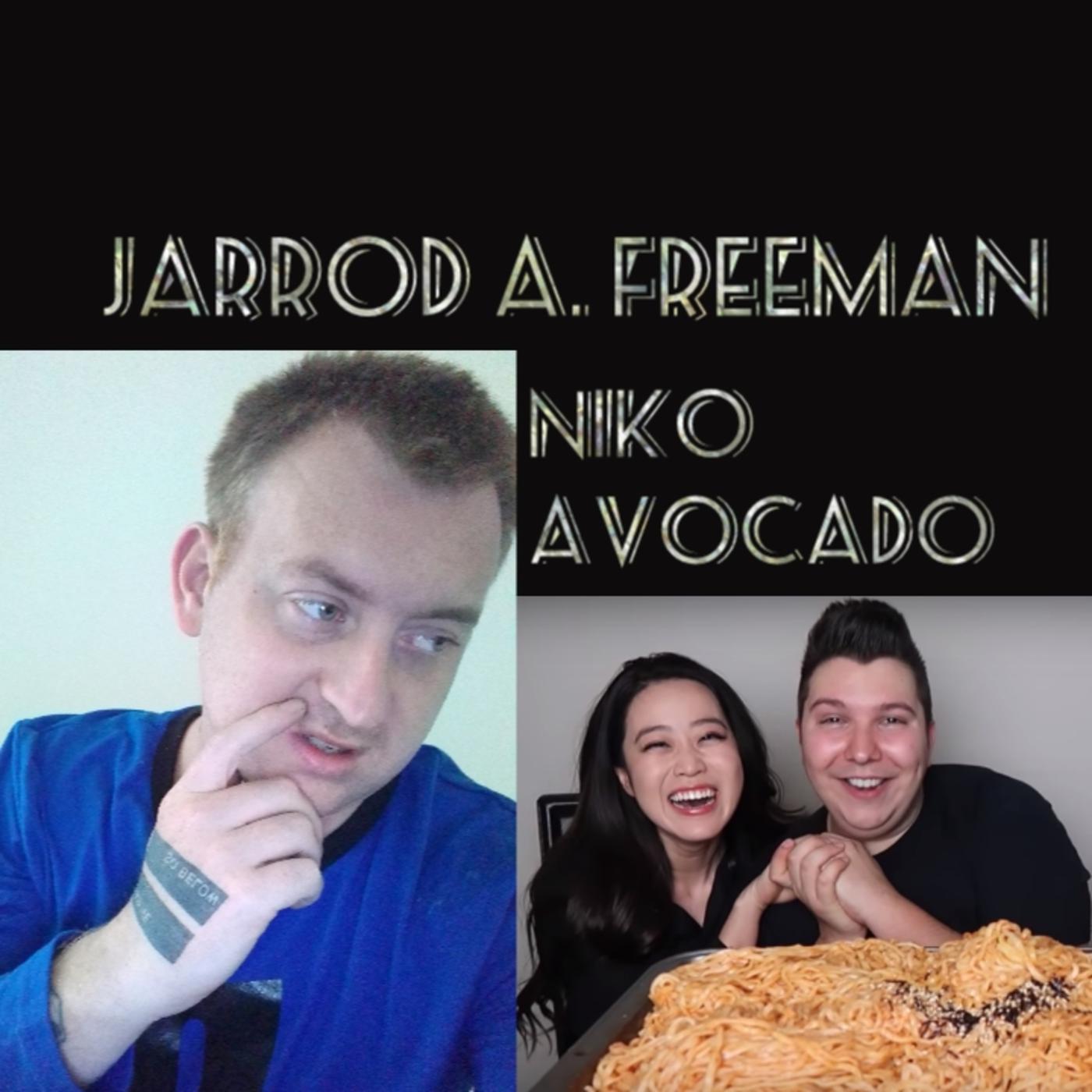 Jarrod A. Freeman talking about Niko Avocado - Jarrod A. Freeman Podcast |  Listen Notes