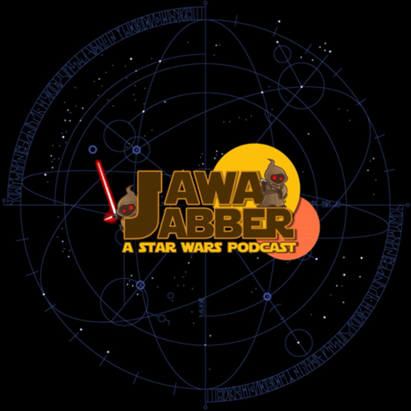 Jawa Jabber: A Star Wars Podcast