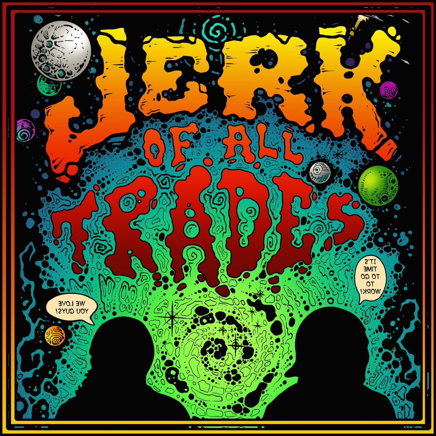 Jerk Of All Trades (podcast) - JOAT Entertainment Inc. | Listen Notes