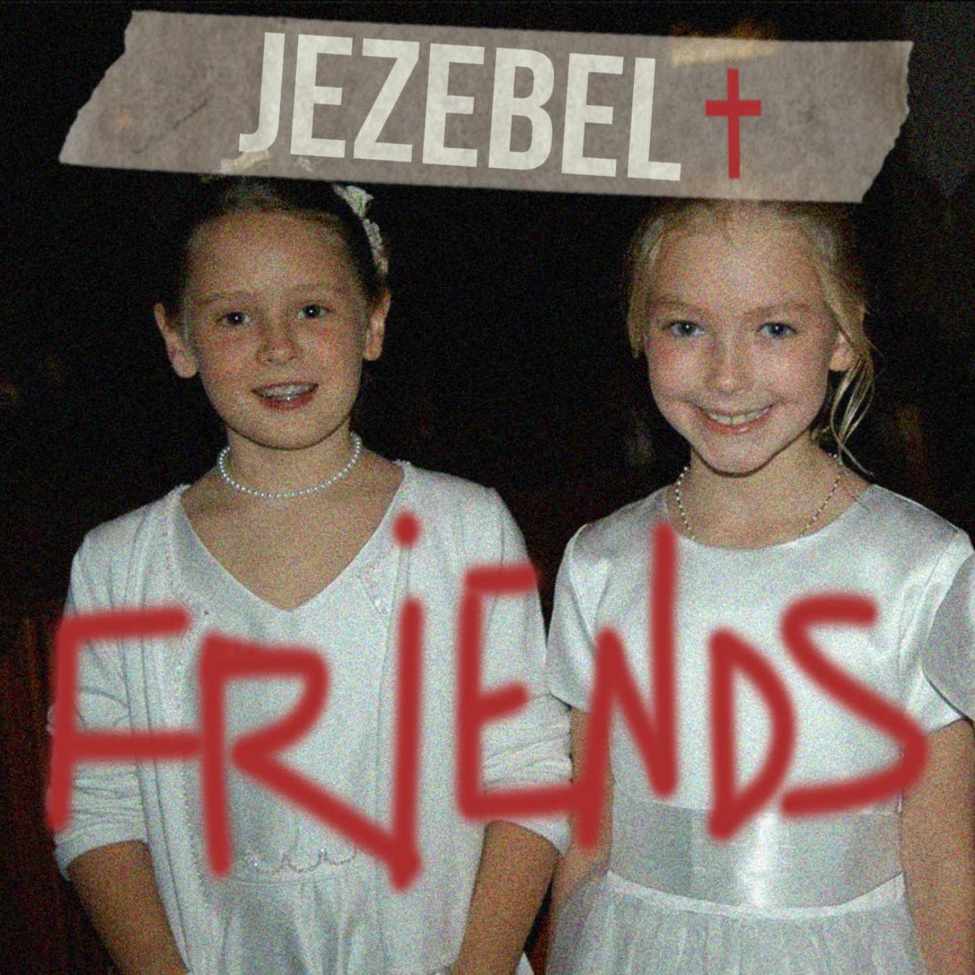 Jezebel & Friends