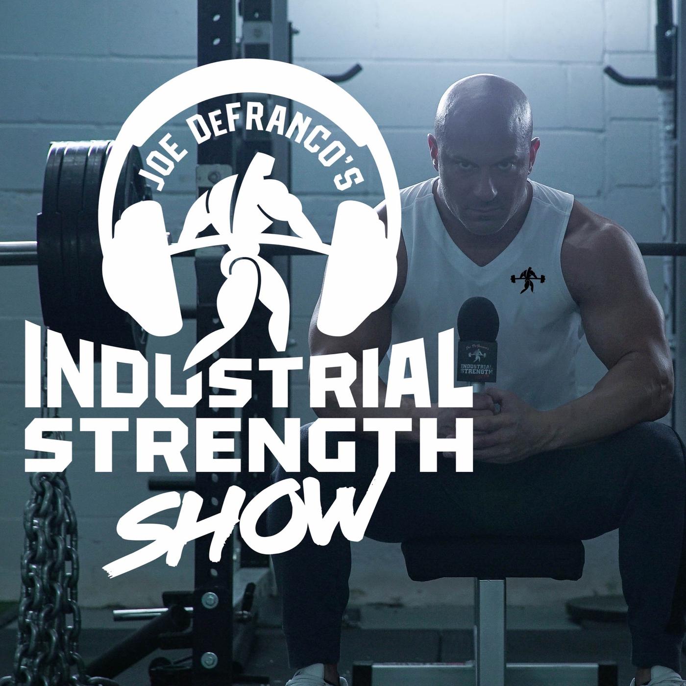 Joe DeFranco's Industrial Strength Show