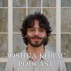 Joshua Korac Podcast