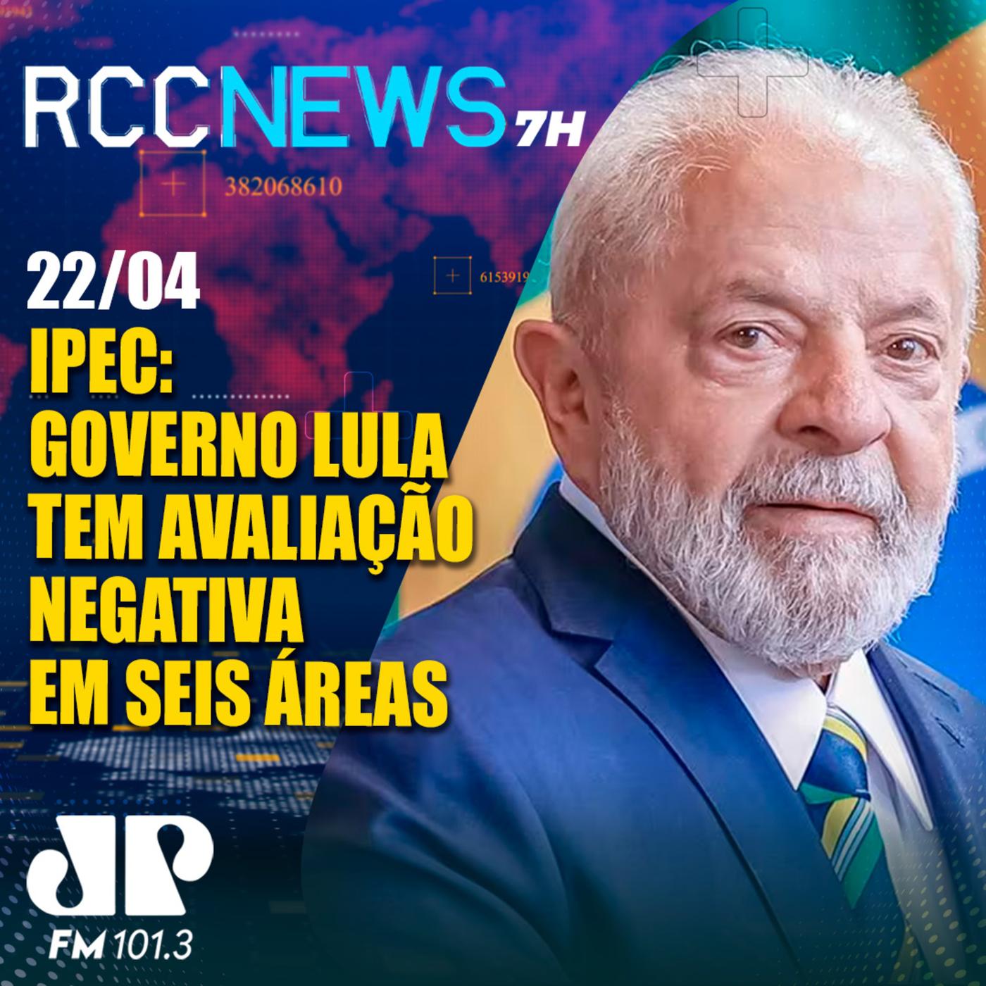 Governo Lula Tem Avaliação Negativa Em Seis áreas, Aponta Pesquisa Ipec ...