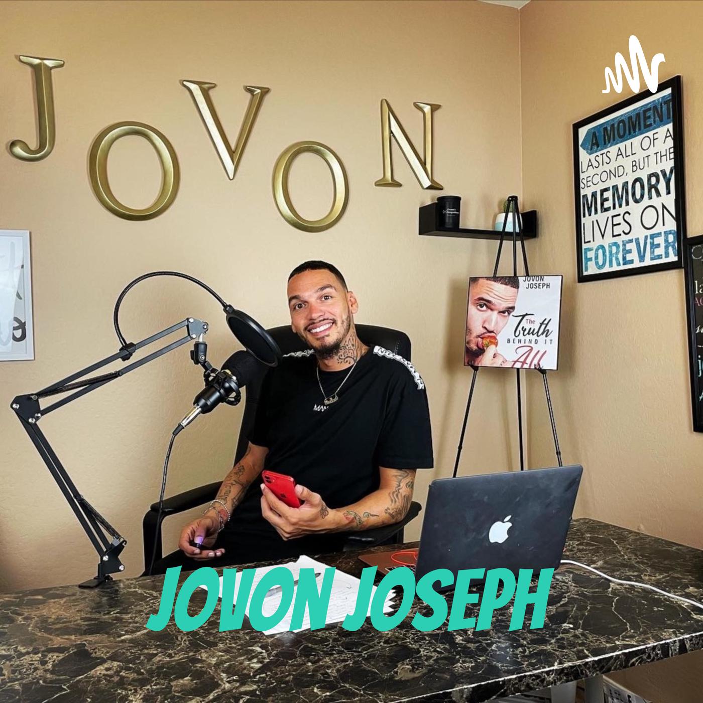 Jovon Joseph The Truth Behind it All (podcast) Jovon Joseph Listen