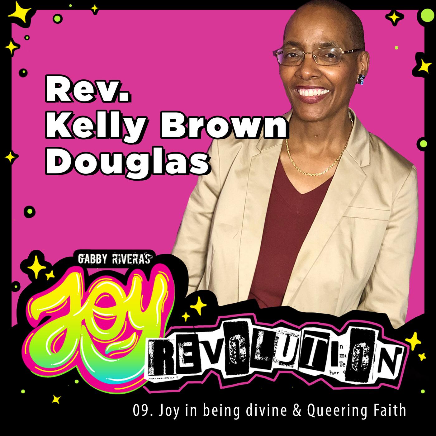 Kelly Brown Douglas Joy In Being Divine And Queering Faith Listen Notes