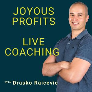 Joyous Profits Live Coaching Podcast