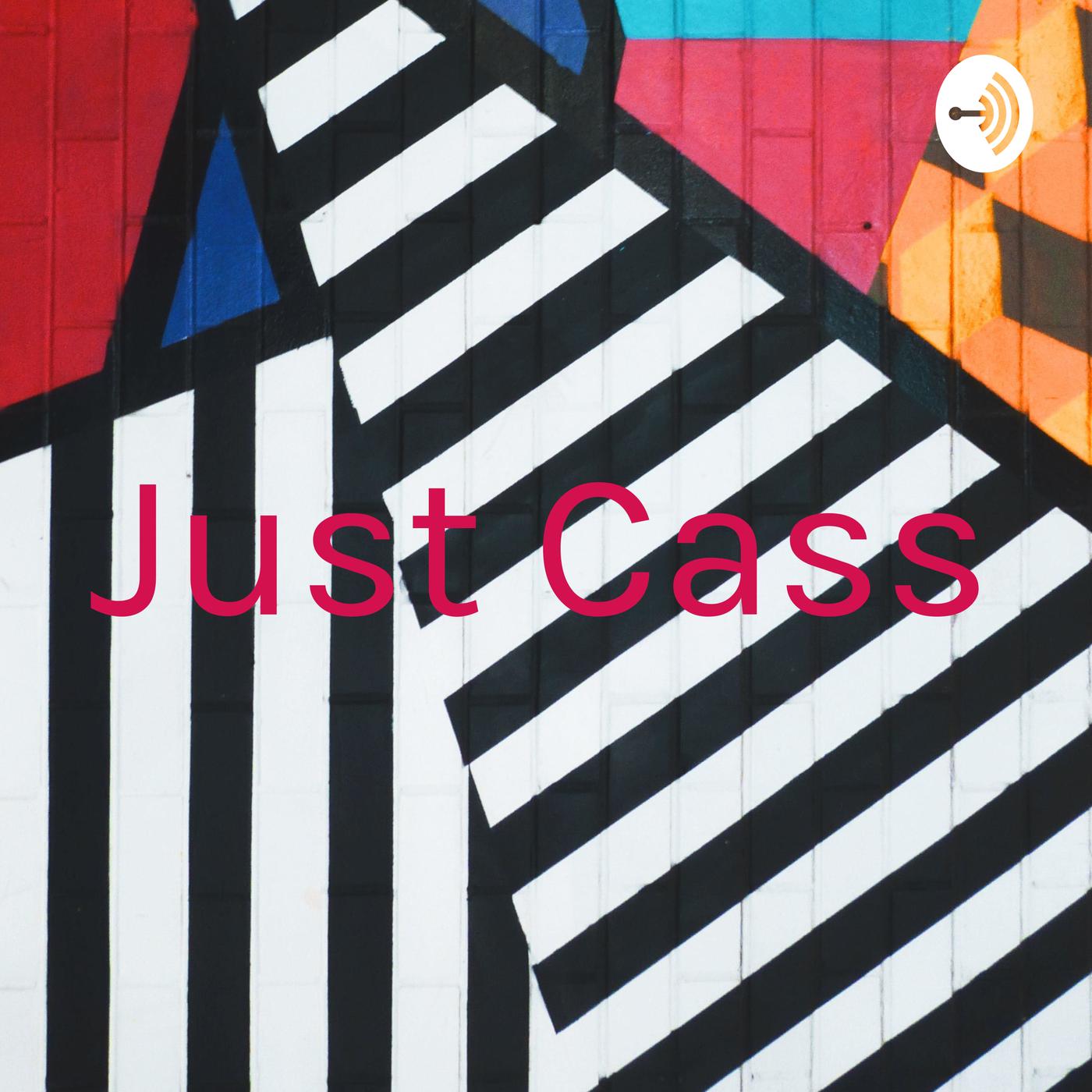 Just Cass (podcast) Cassie Listen Notes