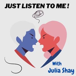 Just Listen to Me!