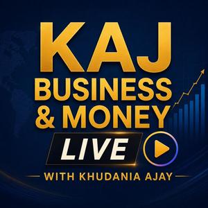 KAJ Business & Money LIVE
