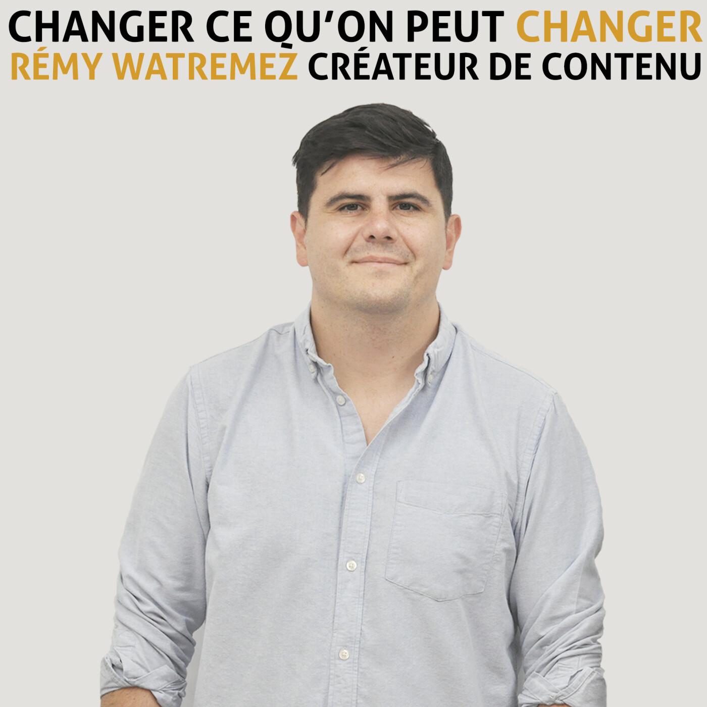 Entretien avec Rémy Watremez de Juste milieu Changer ce quon peut  changer. | Listen Notes