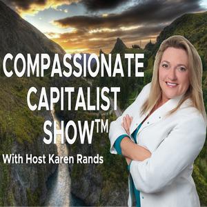 Karen Rands - The Compassionate Capitalist Podcast Show