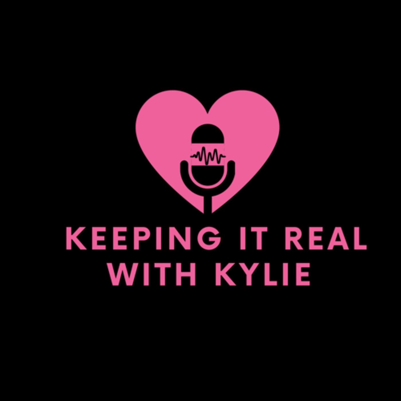 Keeping It Real With Kylie (podcast) - Kylie Karma | Listen Notes