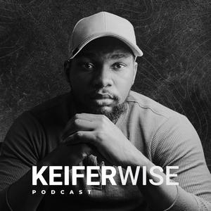 KeiferWise Podcast™