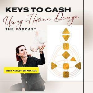 Keys to Cash Using Human Design I Human Design & Wealth