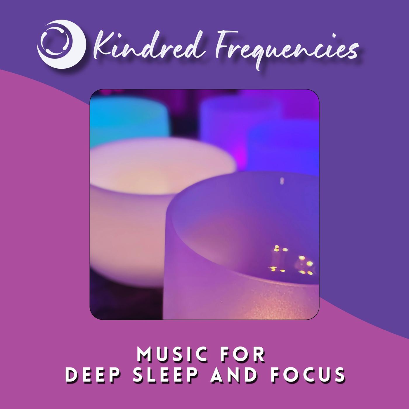 Kindred Frequencies | Relaxing ASMR Music for Deep Sleep and Focus