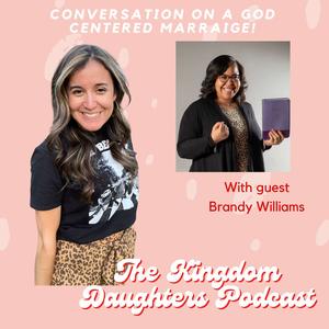 31. How to have a God centered marriage(whether you are single or married already!) with Brandy Williams of I am His good thing ministries!