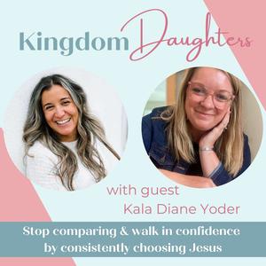 Struggling with comparison? Overcoming the comparison trap and walking in confidence with Kala Diane