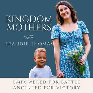 Kingdom Mothers | Empowered for Battle, Anointed for Victory 