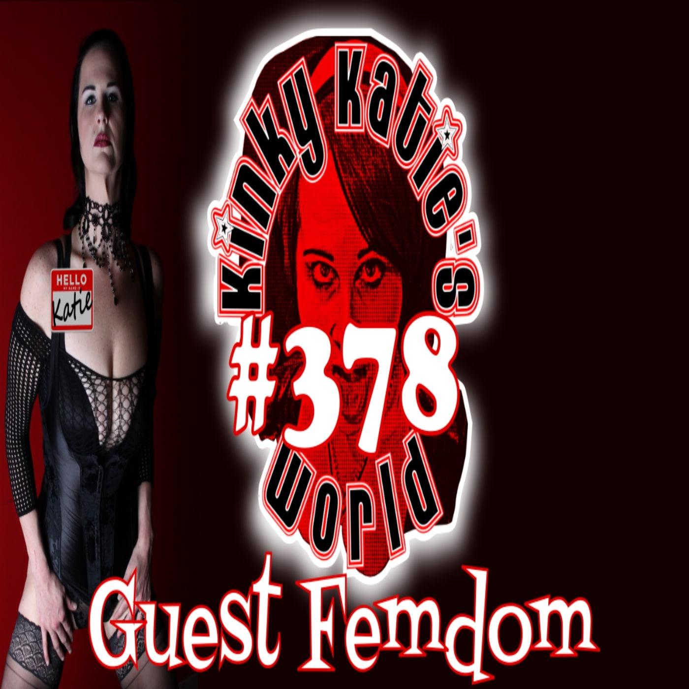 378 – Guest Femdom - Kinky Katies World (podcast) | Listen Notes