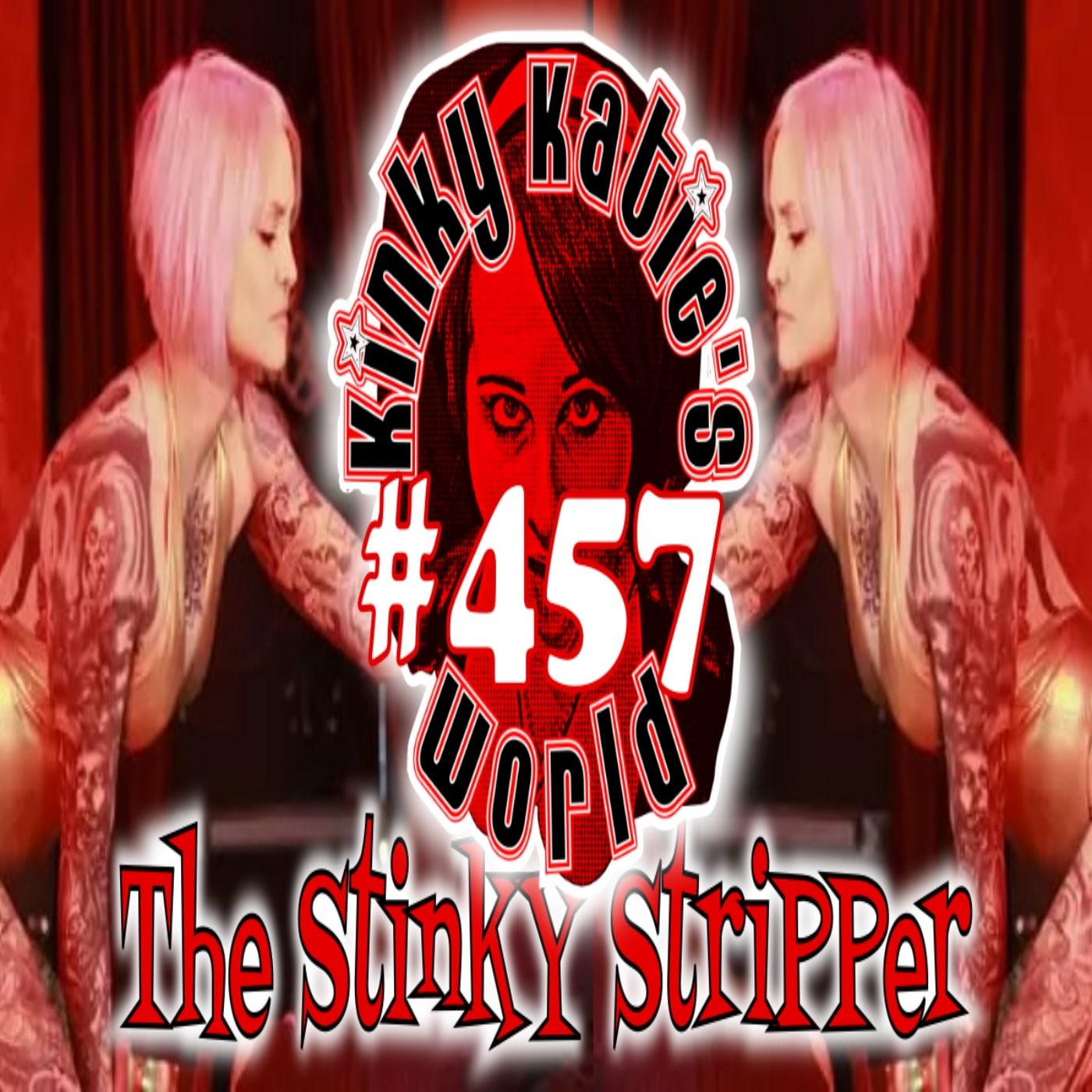 456 – The Stinky Stripper - Kinky Katies World (podcast) | Listen Notes