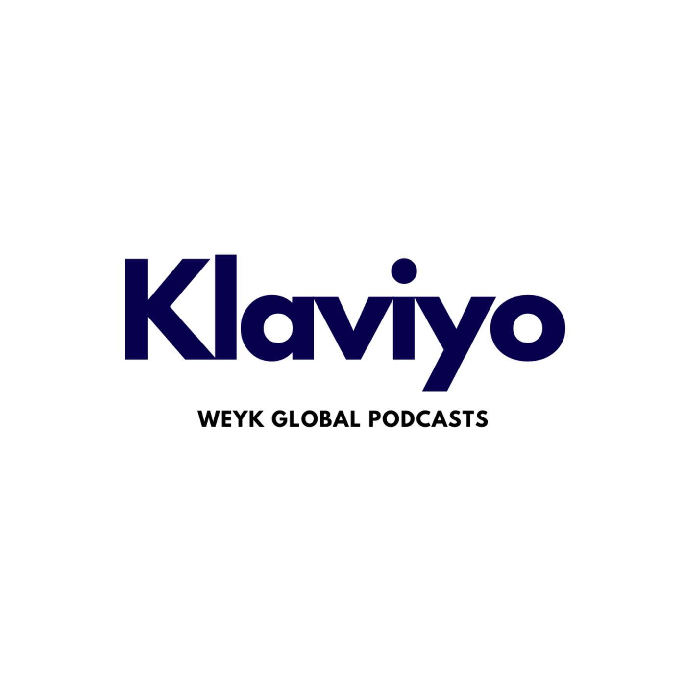 Klaviyo ● Weyk Global Podcast Network