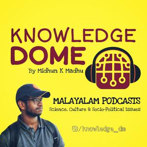 Knowledge Dome Malayalam Podcasts