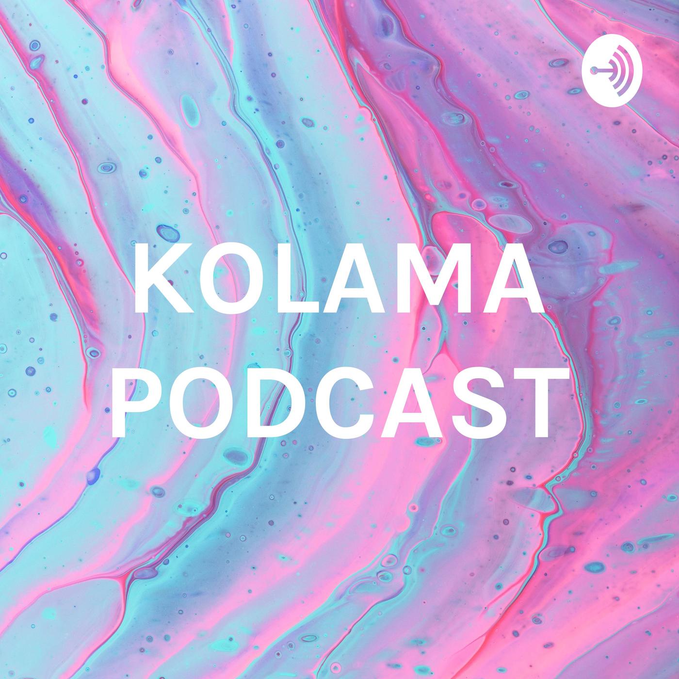 KOLAMA PODCAST