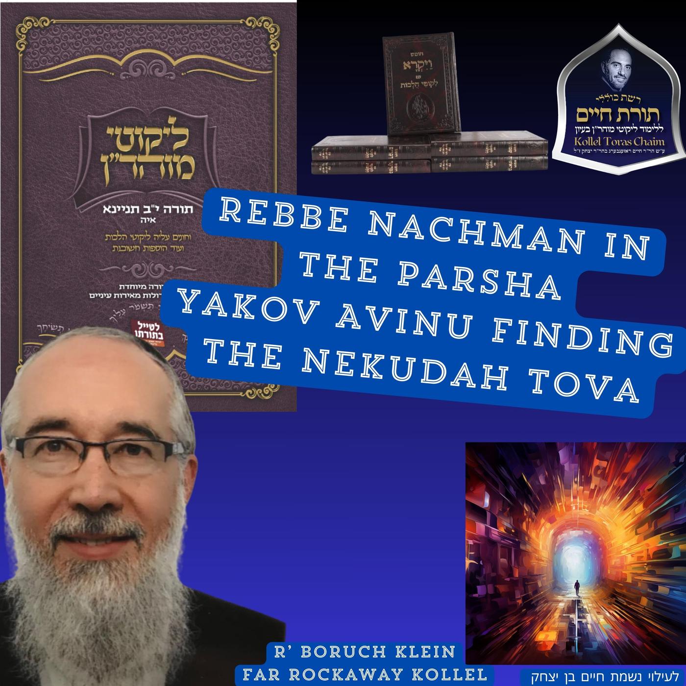 Boruch Rudd R' Boruch Klein - Yaakov Avinu Finding Nekudos Tovos | Listen Notes