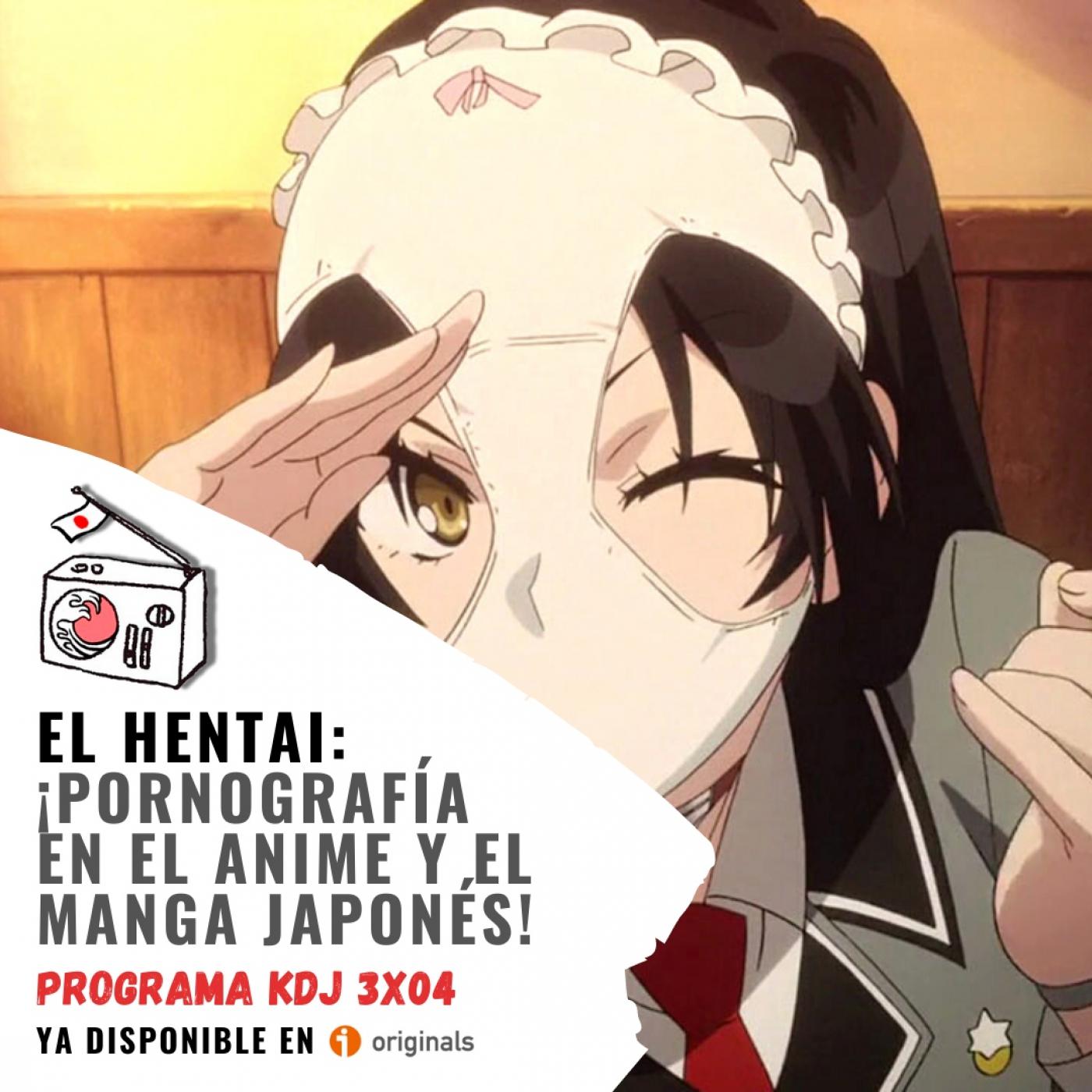 KDJ Podcast 3x04 - HENTAI ヘンタイ: ¡Pornografía en el anime y el manga  japonés! | Listen Notes