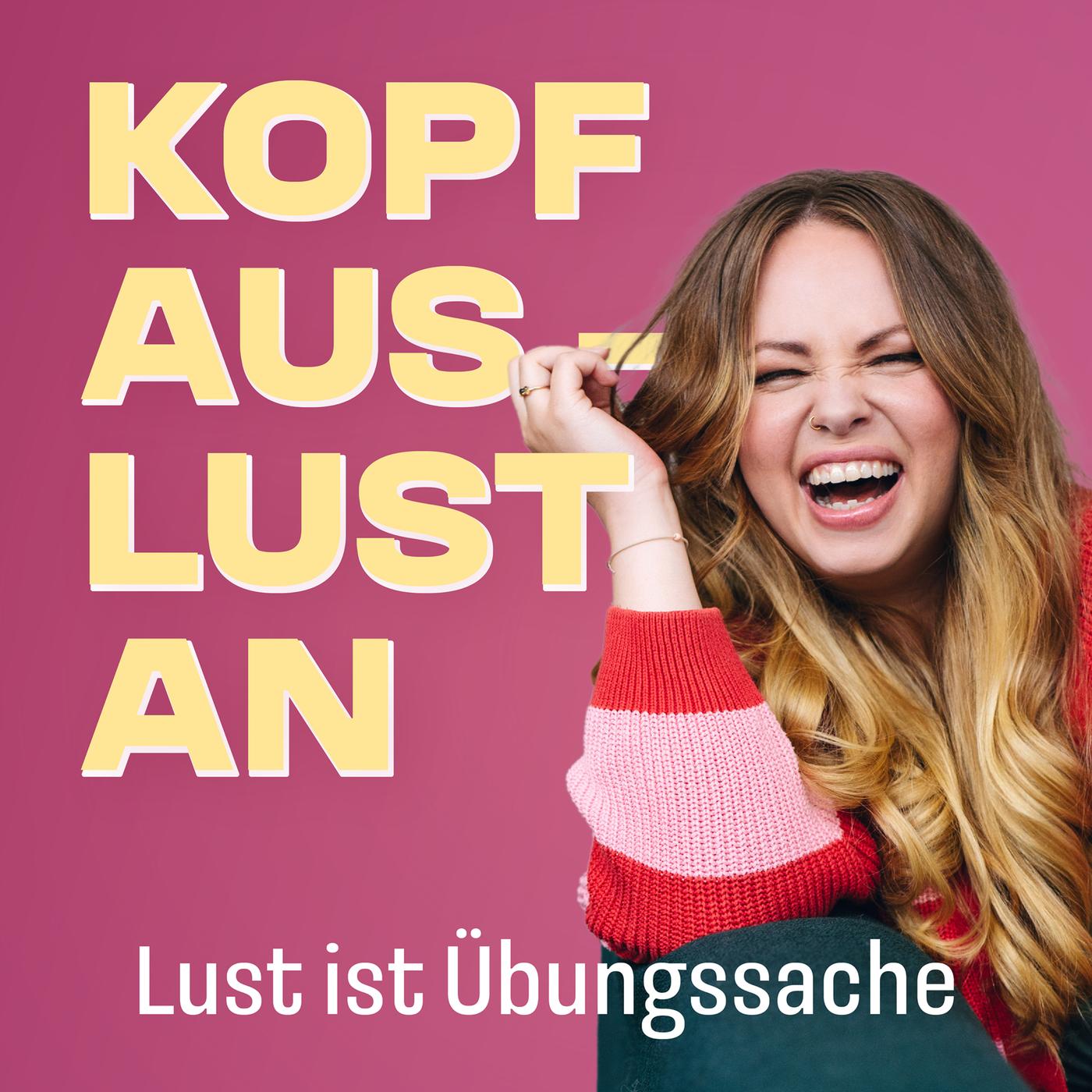 Kopf aus Lust an (podcast) Julia Henchen Listen Notes