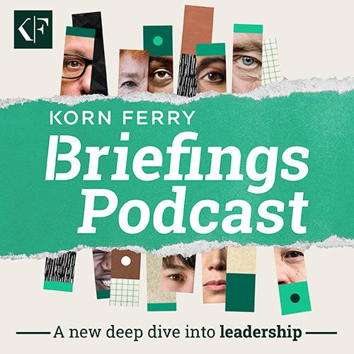 Korn Ferry Briefings: Leadership Unfiltered