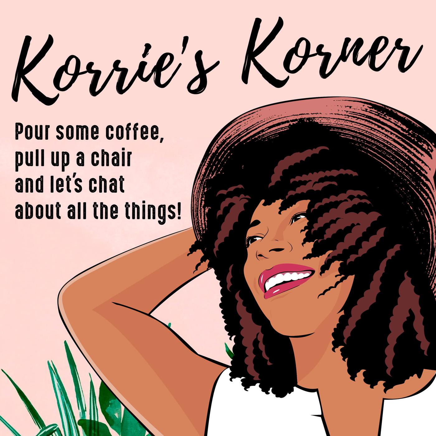 S2E1 - Season 2 Episode 1 - Korrie's Korner (podcast) | Listen Notes