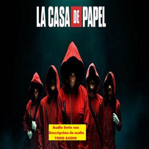 🔺 La Casa de Papel. Audio Serie