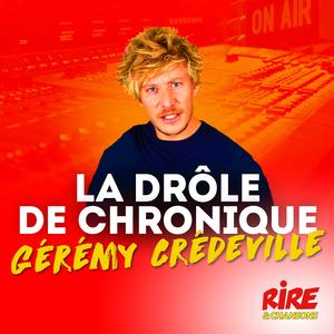 La drôle de chronique - Gérémy Crédeville