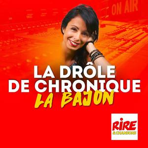 La drôle de chronique - La Bajon