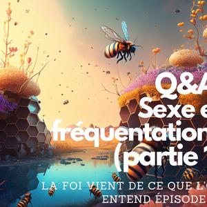 Épisode 94 : Q&A Sexualité et fréquentations (partie 1)