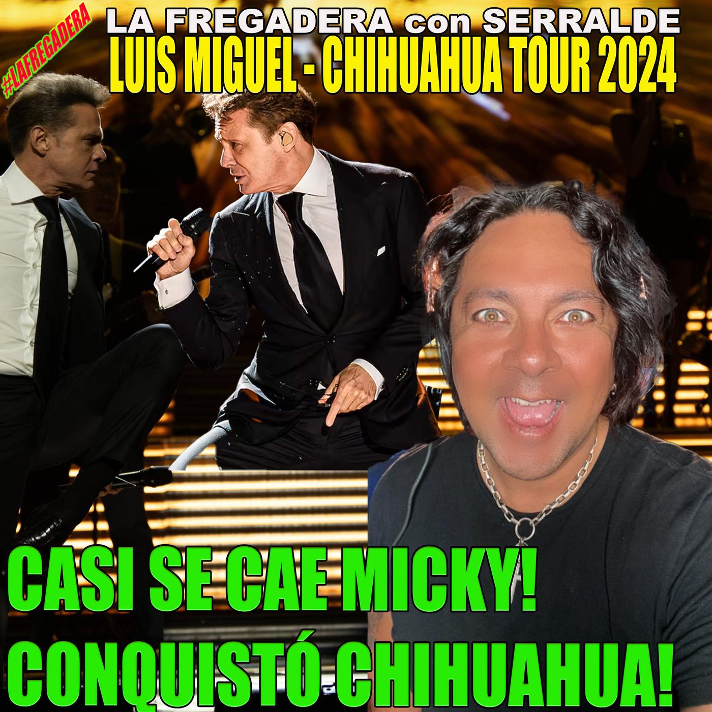 LUIS MIGUEL CHIHUAHUA 2024 CASI SE CAE EN CHIHUAHUA! CONQUISTA LA