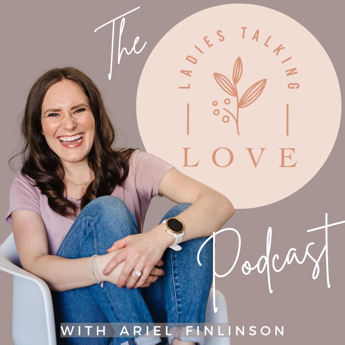 Ladies Talking Love (podcast) - Ariel Finlinson | Listen Notes