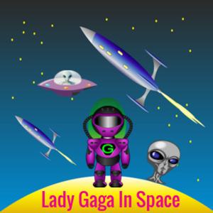 Lady Gaga In Space ©™ 