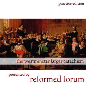 Larger Catechism (practice)
