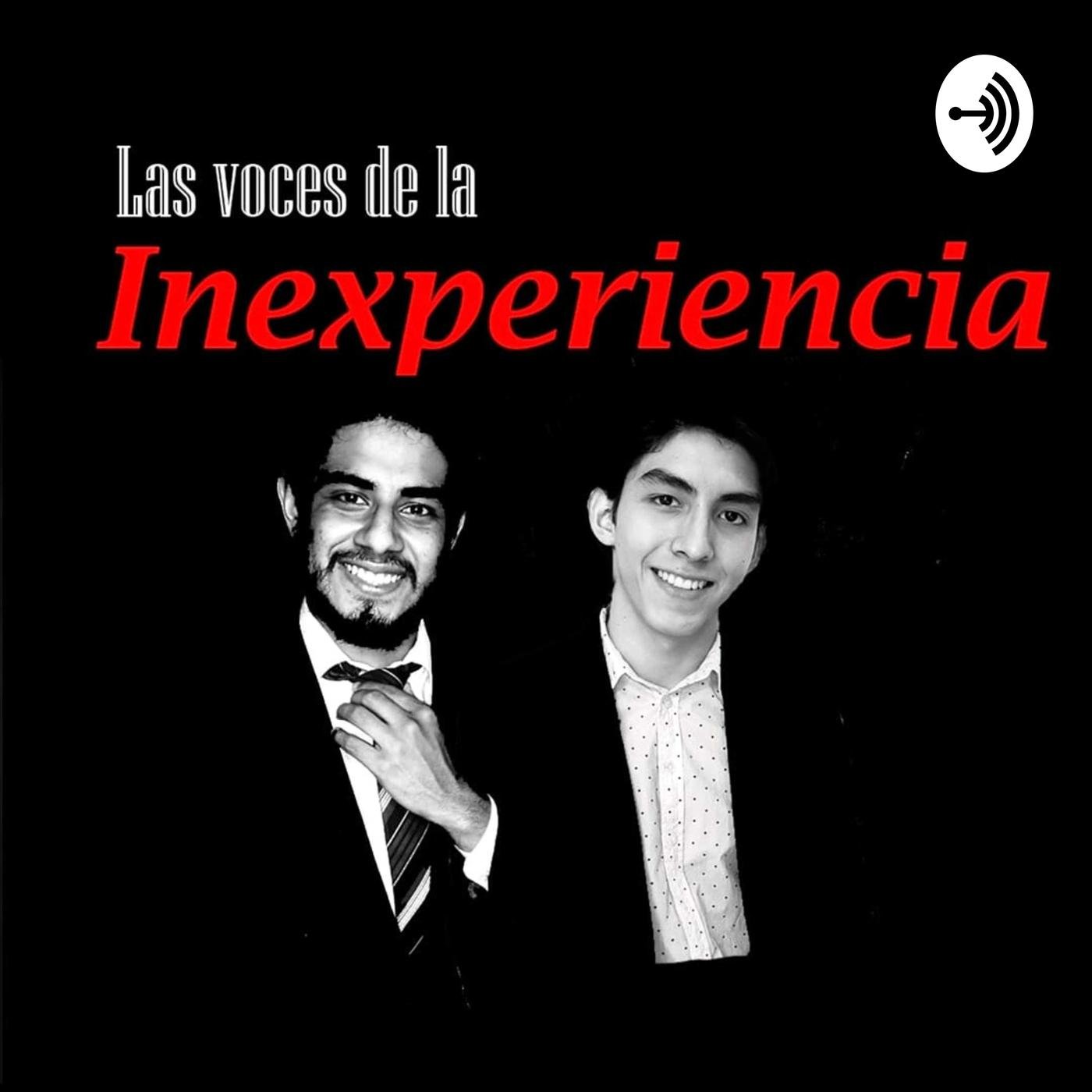 Las voces de la inexperiencia. (podcast) - las voces de la inexperiencia |  Listen Notes