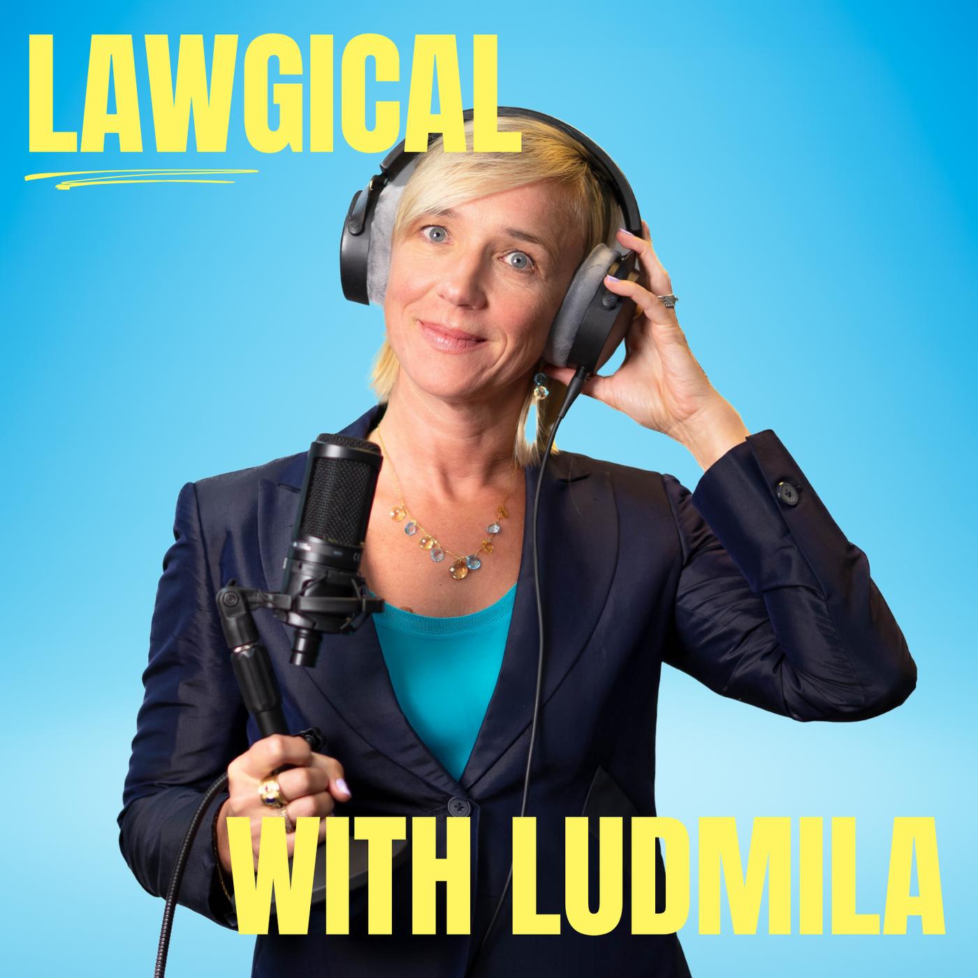 Lawgical with Ludmila (podcast) - Ludmila Yamalova | Listen Notes