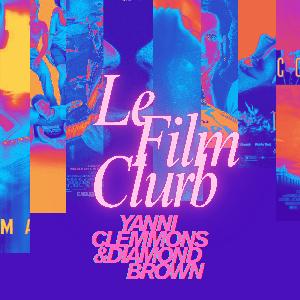 Le Film Clurb with Yanni Clemmons and Diamond Brown