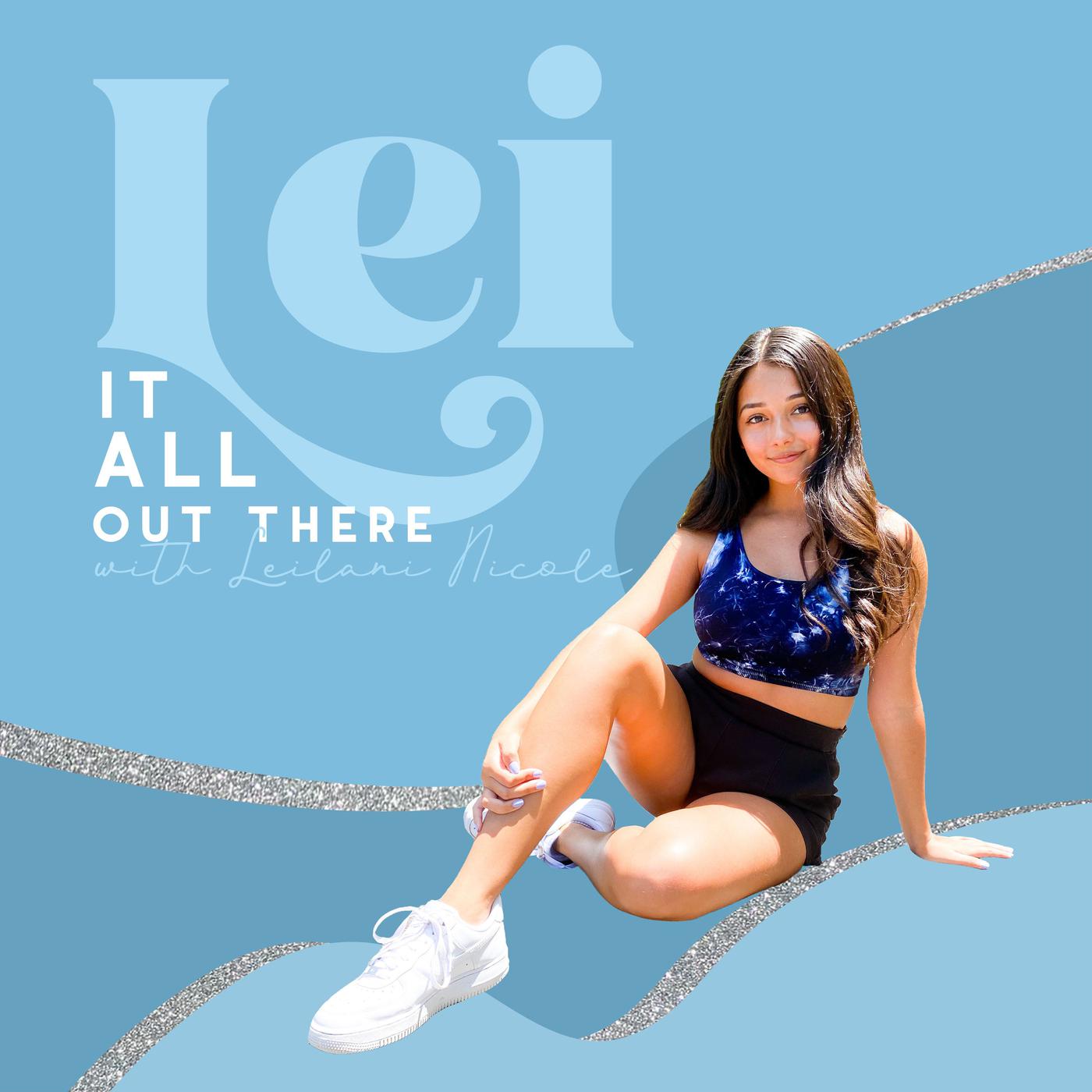 Lei It All Out There (podcast) - Leilani Nicole | Listen Notes