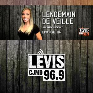 LENDEMAIN DE VEILLE | CJMD 96,9 FM LÉVIS | L'ALTERNATIVE RADIOPHONIQUE 
