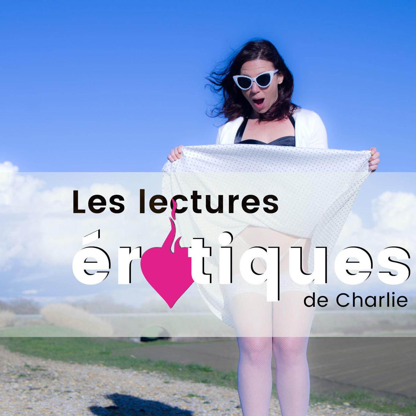 La tentation libertine, témoignages - Les lectures érotiques de Charlie ( podcast) | Listen Notes