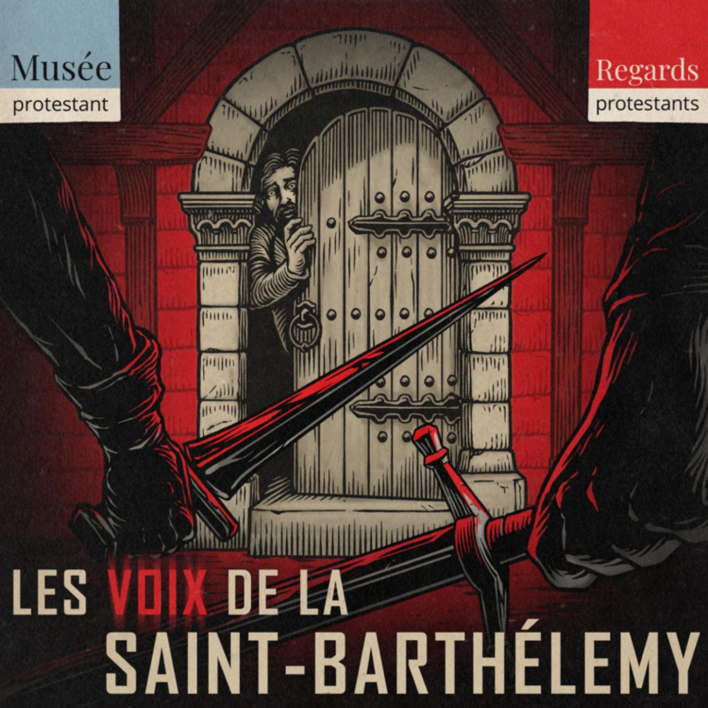 Les voix de la Saint-Barthélemy – Regards protestants