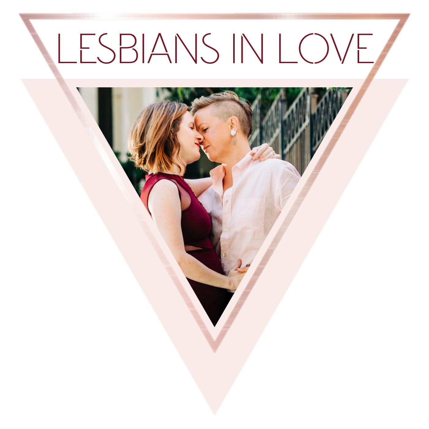 Lesbians In Love - the LGBTQ show for women in relationship with women |  Listen Notes